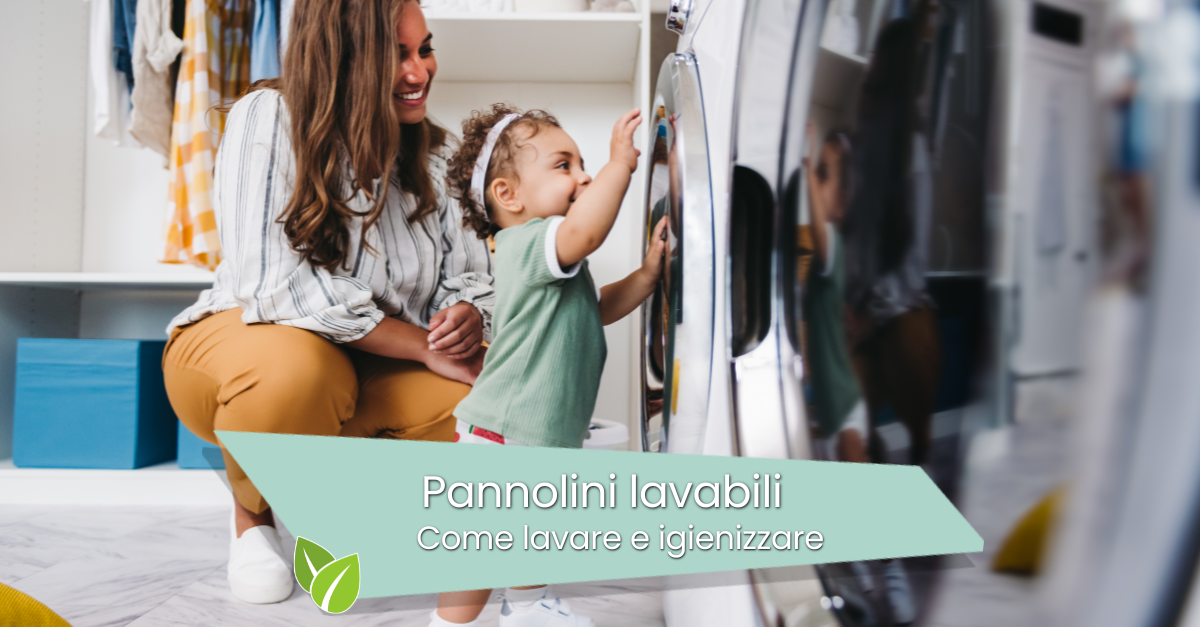 Come Lavare e Igienizzare Correttamente i Pannolini Lavabili