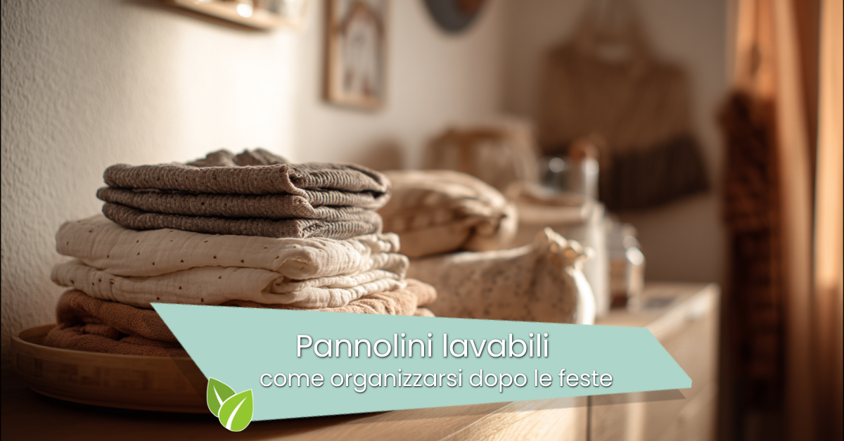Pannolini Lavabili, come organizzarsi dopo le feste